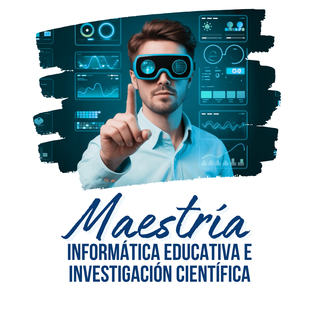 MAESTRÍA EN INFORMÁTICA EDUCATIVA E INVESTIGACIÓN CIENTÍFICA